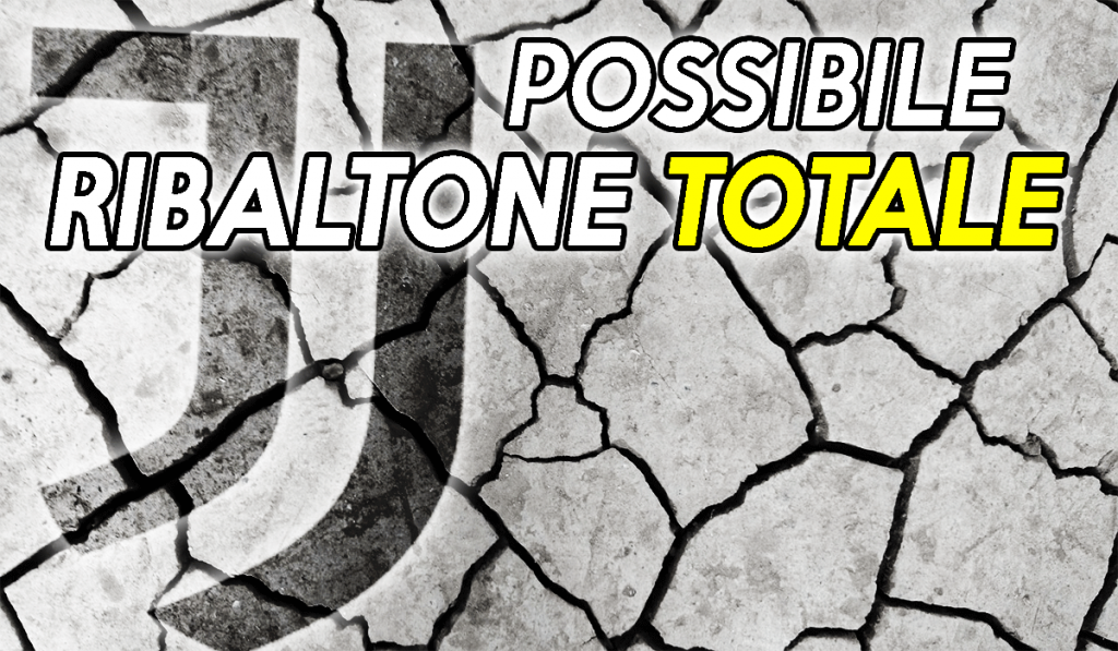 News Juve - Possibile ribaltone totale.