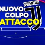 Mercato Juve - Nuovo colpo in attacco: ecco chi potrebbe arrivare.